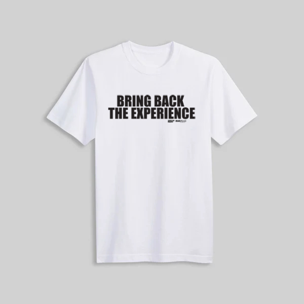 Bring Back The Experience T-Shirt